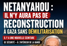 Netanyahou : « Il n’y aura pas de reconstruction à Gaza sans démilitarisation. Il y a une nouvelle ceinture de sécurité — à l’intérieur de la bande »